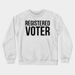 Registered Voter Crewneck Sweatshirt